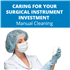 Caring for Your Surgical Instrument Investment: Manual Cleaning